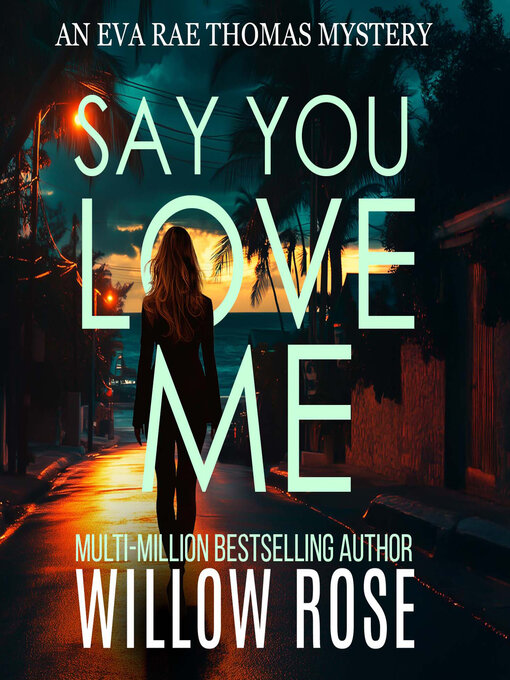 Title details for Say You Love Me by Willow Rose - Wait list